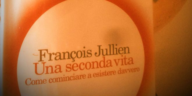 Una seconda vita - Francois Jullien