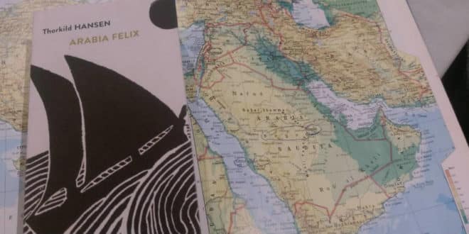Thorkild Hansen - Arabia Felix e l'essenza del viaggio