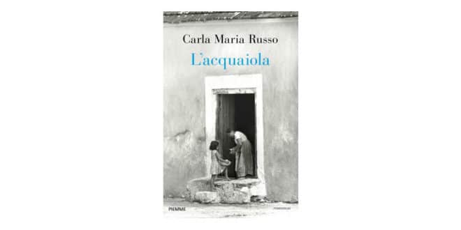 Carla Maria Russo - L'acquaiola - Piemme
