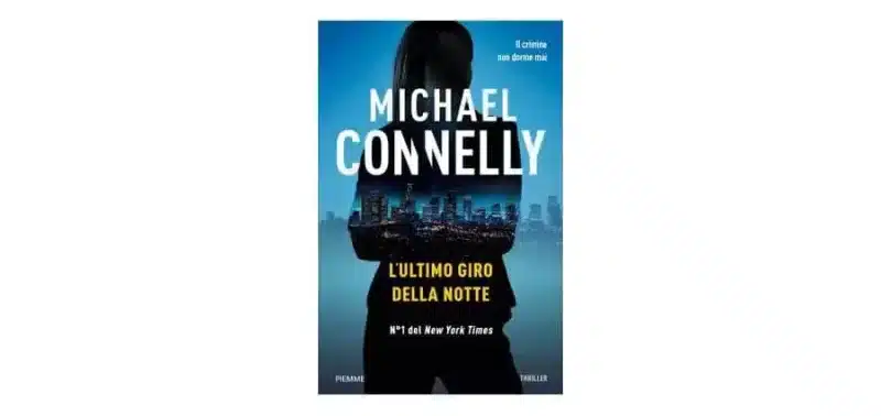 Michael Connelly - L'ultimo giro della notte - Piemme