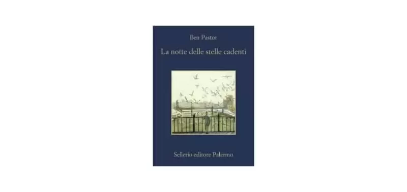 Ben Pastor - La notte delle stelle cadenti - Sellerio