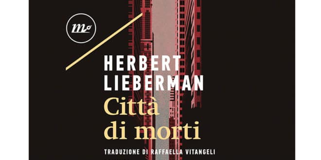 Herbert Lieberman - Città di morti - Minimum Fax