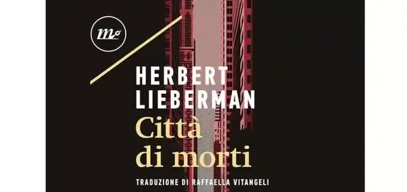 Herbert Lieberman - Città di morti - Minimum Fax