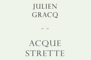 Julien Gracq - Acque strette - L'Orma Editore