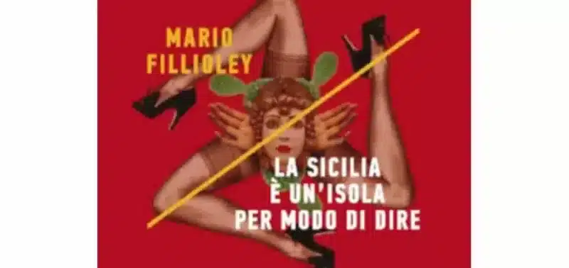 Mario Fillioley - La Sicilia è un'isola per modo di dire - Minimum Fax