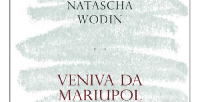 Natascha Wodin - Veniva da Mariupol - L'Orma Editore