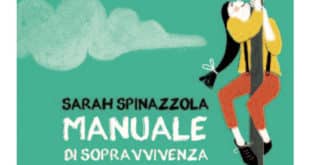Sarah Spinazzola - Manuale di sopravvivenza senza genitori - Marcos y Marcos