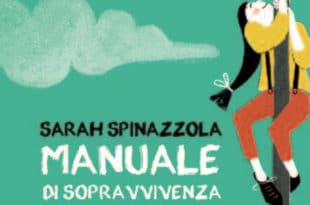 Sarah Spinazzola - Manuale di sopravvivenza senza genitori - Marcos y Marcos