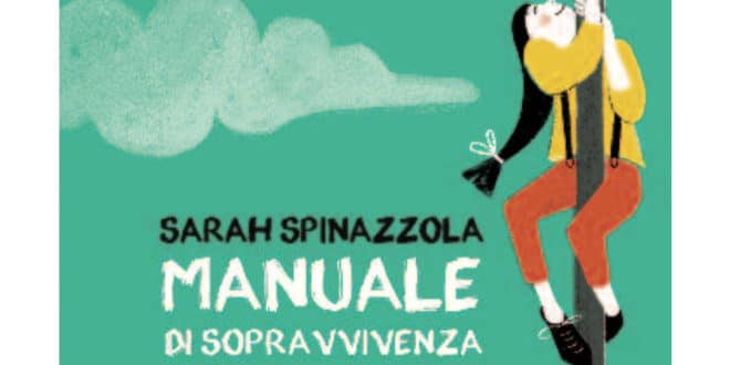 Sarah Spinazzola - Manuale di sopravvivenza senza genitori - Marcos y Marcos