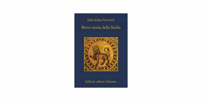 John Julius Norwich - Breve storia della Sicilia - Sellerio