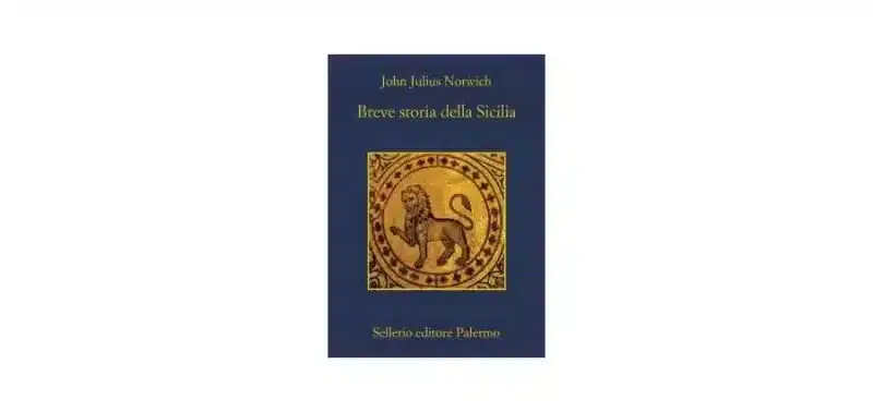 John Julius Norwich - Breve storia della Sicilia - Sellerio