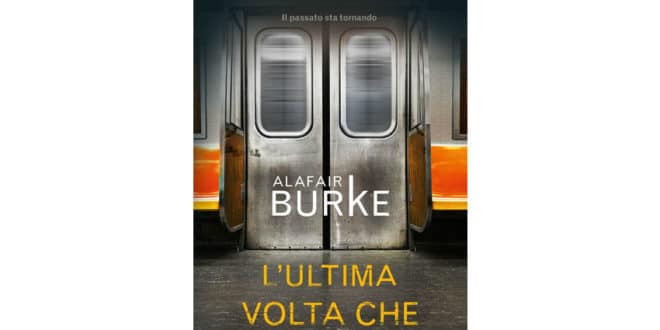 Alafair Burke - L'ultima volta che ti ho vista - Piemme