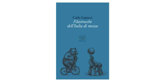 Carlo Lapucci - Filastrocche dell'Italia di mezzo - Edizioni Clichy