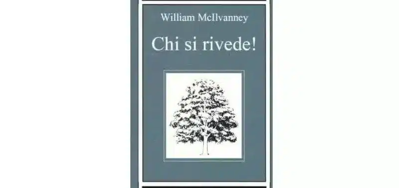 William McIlvanney - Chi si rivede! - Edizioni Paginauno