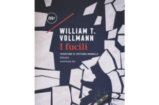 William T. Vollmann - I fucili - Minimum Fax
