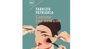 Fabrizio Patriarca - L'amore per nessuno - Minimum Fax