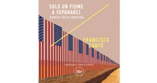 Francisco Cantú - Solo un fiume a separarci. Dispacci dalla frontiera - Minimum Fax