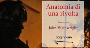 John Wainwright - Anatomia di una rivolta - Edizioni Paginauno
