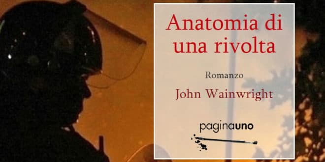 John Wainwright - Anatomia di una rivolta - Edizioni Paginauno