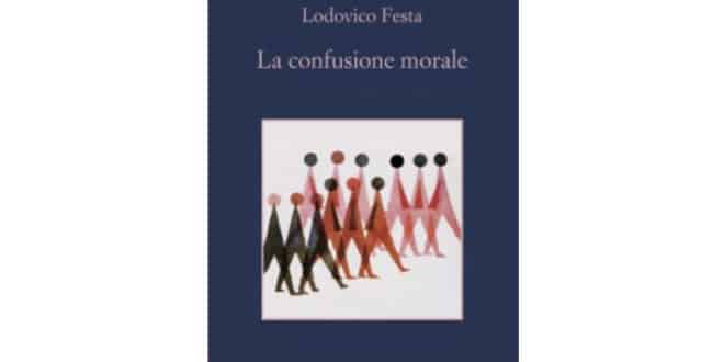 Lodovico Festa - La confusione morale - Sellerio