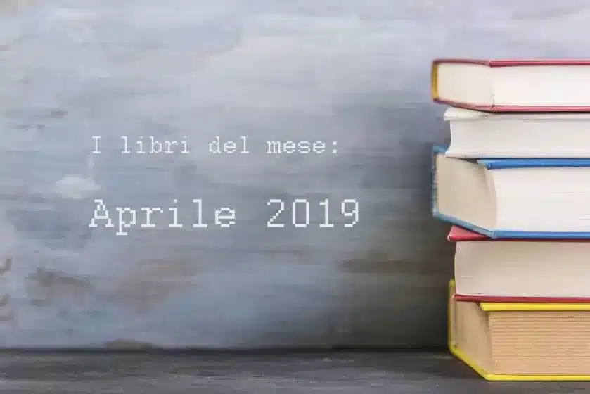 i libri del mese di aprile 2019