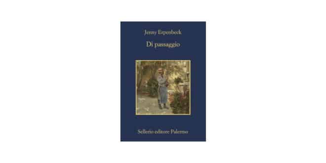 Jenny Erpenbeck - Di passaggio - Sellerio