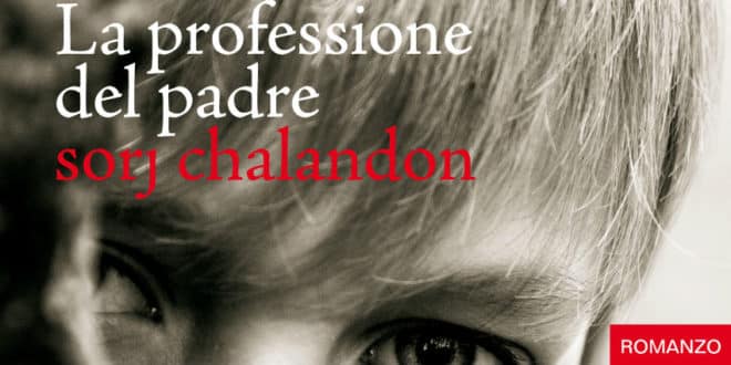 La professione del Padre - Sorj Chalandon