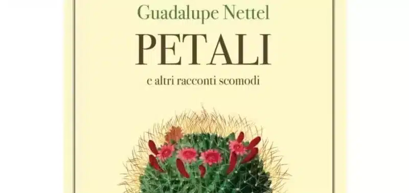 Gudalupe Nettel - Petali e altri racconti scomodi - La Nuova Frontiera
