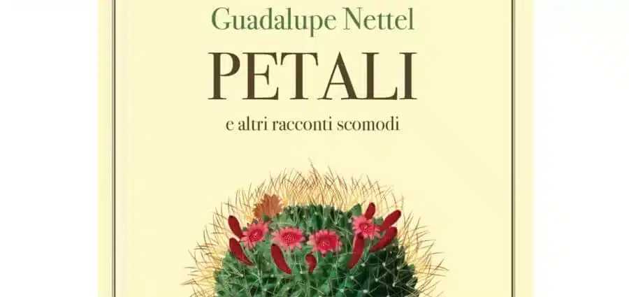 Gudalupe Nettel - Petali e altri racconti scomodi - La Nuova Frontiera