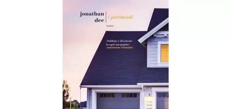 Jonathan Dee - I provinciali - Fazi Editore