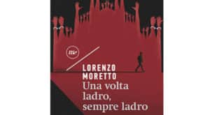 Lorenzo Moretto - Una volta ladro sempre ladro - Minimum Fax
