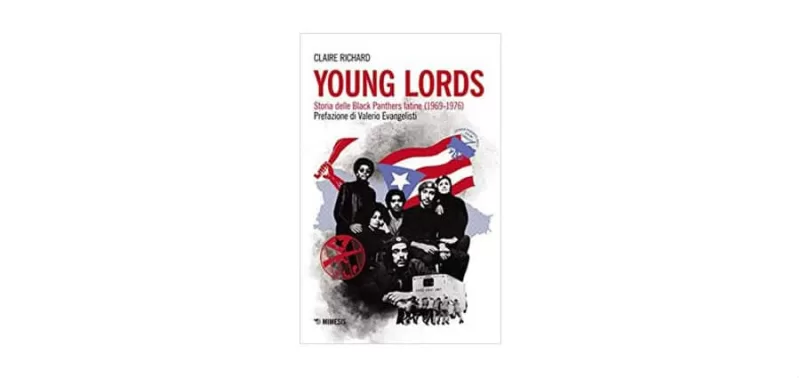 Richard Claire - Young Lords. Storia delle Black Panthers latine (1969-1976) - Mimesis