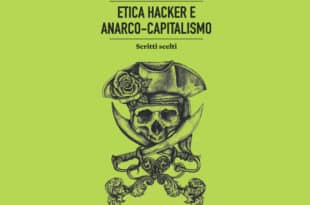 Etica hacker e anarco-capitalismo - Ippolita