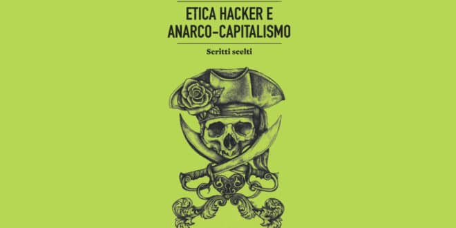 Etica hacker e anarco-capitalismo - Ippolita