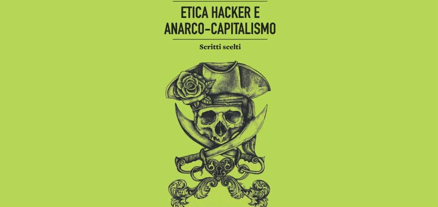 Etica hacker e anarco-capitalismo - Ippolita