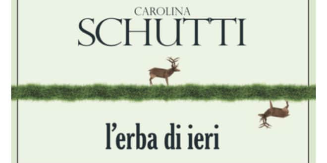 Carolina Schutti - L'erba di ieri - L'Orma
