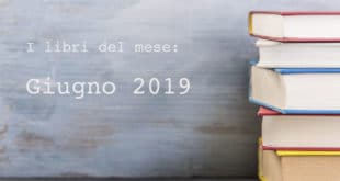libri del mese, la selezione di giugno 2019