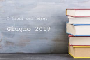 libri del mese, la selezione di giugno 2019