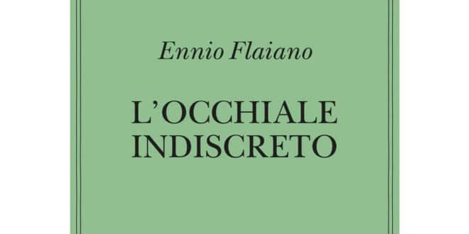 Ennio Flaiano - L'occhiale indiscreto - Adelphi