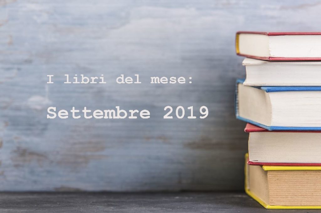 Libri: la selezione del mese di settembre 2019