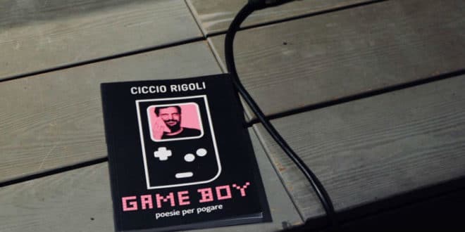 Game Boy. Poesie per pogare - Ciccio Rigoli
