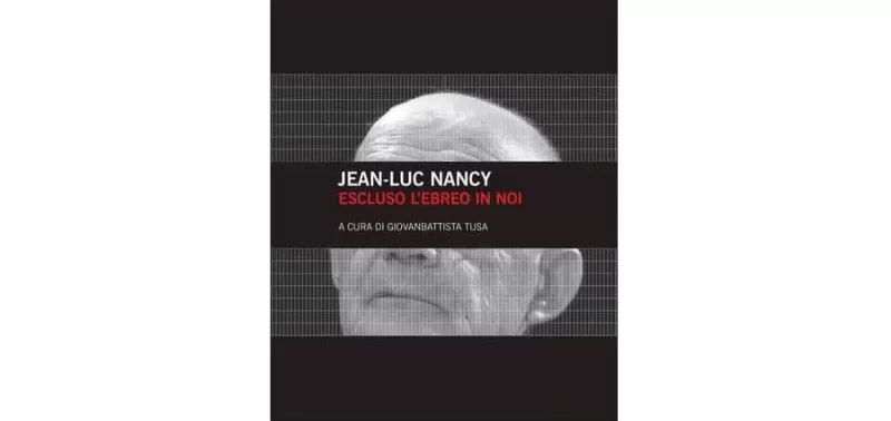 Jean-Luc Nancy - Escluso l'ebreo in noi - Mimesis