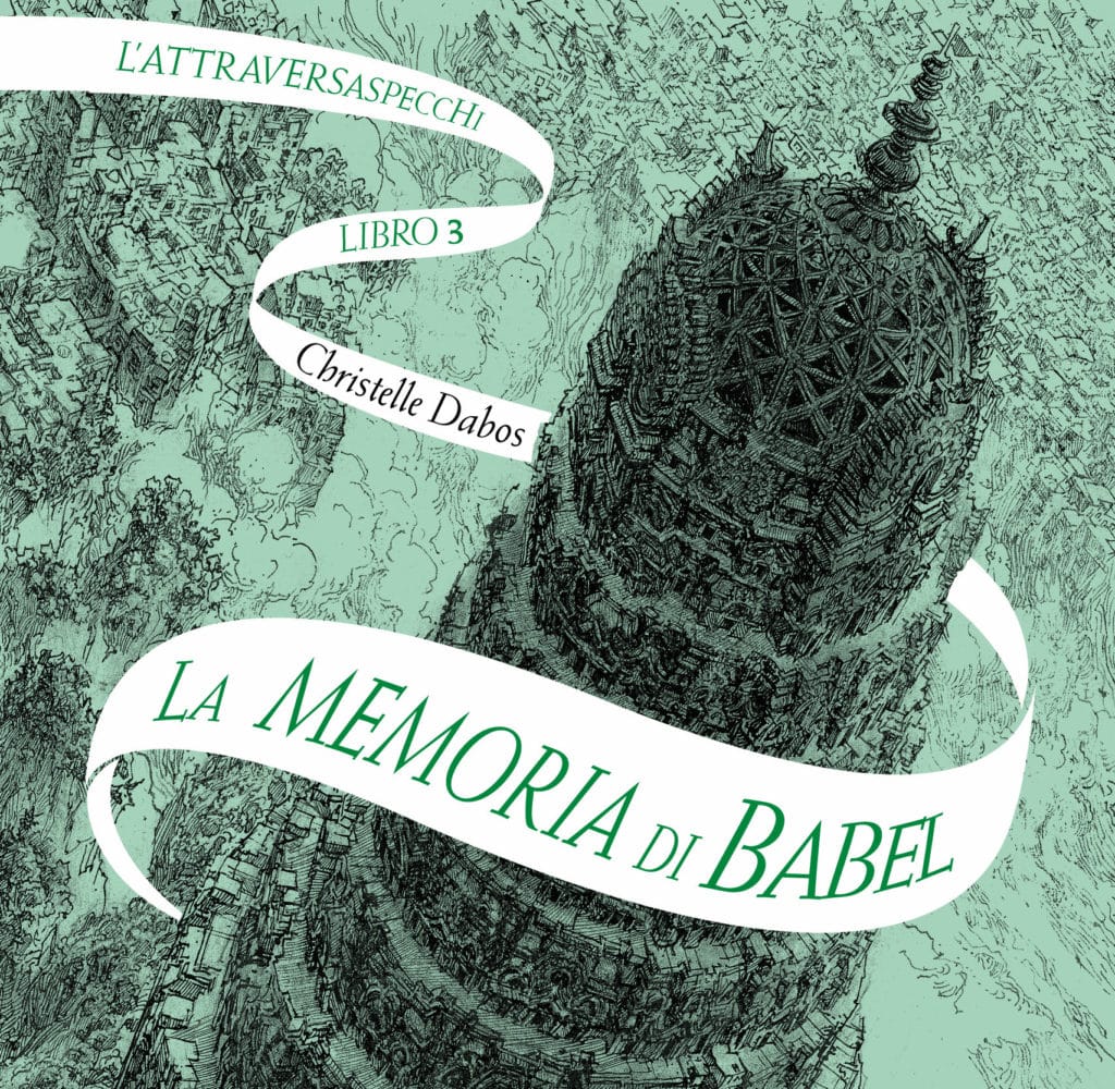 Christelle Dabos La memoria di Babel L'Attraversaspecchi - Libro 3