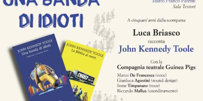 uca Briasco racconta John Kennedy Toole al teatro Franco Parenti