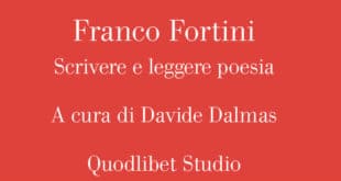 Franco Fortini. Scrivere e leggere poesia - Quodlibet