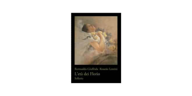 Romualdo Giuffrida Rosario Lentini - L'età dei Florio - Sellerio