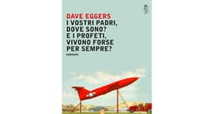 I-vostri-padri,-dove-sono-E-i-profeti,-vivono-forse-per-sempre---Dave-Eggers