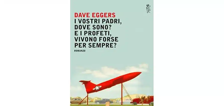 I-vostri-padri,-dove-sono-E-i-profeti,-vivono-forse-per-sempre---Dave-Eggers