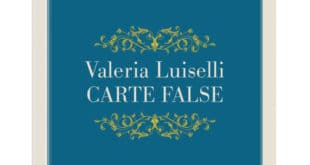 Valeria Luiselli - Carte false - La Nuova Frontiera