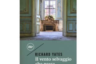 Richard Yates - Il vento selvaggio che passa - Minimum Fax